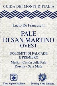 Pale di San Martino ovest  - Libro Touring 2006, Guida dei monti d'Italia | Libraccio.it