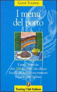 I menu del porto  - Libro Touring 2006, Guide tematiche | Libraccio.it
