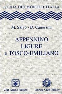 Appennino ligure e tosco-emiliano - Marco Salvo, Daniele Canossini - Libro Touring 2006, Guida dei monti d'Italia | Libraccio.it