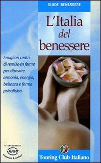 L' Italia del benessere  - Libro Touring 2004, Guide benessere | Libraccio.it