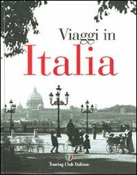 Viaggi in Italia  - Libro Touring 2006, Monografie | Libraccio.it