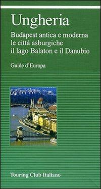 Ungheria  - Libro Touring 2010, Guide verdi d'Europa | Libraccio.it