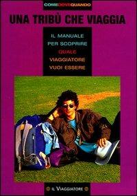 Una tribù che viaggia - Cinzia Galletto - Libro Touring 2002, Come dove quando | Libraccio.it