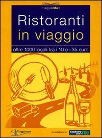 Ristoranti in viaggio  - Libro Touring Il Viaggiatore 2006, Viaggialibri | Libraccio.it