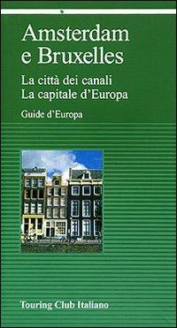 Amsterdam. Bruxelles  - Libro Touring 2010, Guide verdi d'Europa | Libraccio.it