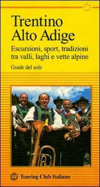 Trentino Alto Adige  - Libro Touring 2006, Guide del sole | Libraccio.it