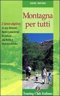 Montagna per tutti  - Libro Touring 2006, Guide natura | Libraccio.it