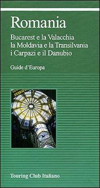 Romania  - Libro Touring 2010, Guide verdi d'Europa | Libraccio.it