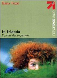 Irlanda  - Libro Touring 2006, Reportage 2000 | Libraccio.it