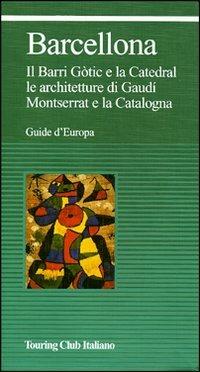 Barcellona. Ediz. illustrata  - Libro Touring 2008, Guide verdi d'Europa | Libraccio.it