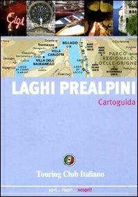 Laghi prealpini  - Libro Touring 2006, Cartoguide | Libraccio.it