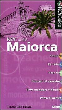 Maiorca  - Libro Touring 2006, Key Guide | Libraccio.it