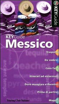Messico  - Libro Touring 2006, Key Guide | Libraccio.it