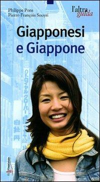 Giapponesi e Giappone - Philippe Pons, Pierre-François Souyri - Libro Touring Il Viaggiatore 2006, L'altra guida | Libraccio.it