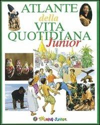 Atlante della vita quotidiana  - Libro Touring Junior 2006, Atlanti Touring junior | Libraccio.it