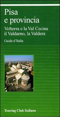 Pisa e provincia  - Libro Touring 2010, Guide verdi d'Italia | Libraccio.it