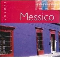Messico  - Libro Touring Il Viaggiatore 2006, Colori | Libraccio.it