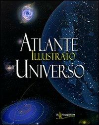 Atlante illustrato dell'universo  - Libro Touring Il Viaggiatore 2006, Cartografia. Il viaggiatore | Libraccio.it