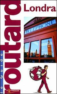 Londra  - Libro Touring Il Viaggiatore 2006, Guide Routard. Europa | Libraccio.it
