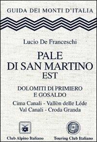 Pale di San Martino est  - Libro Touring 2009, Guida dei monti d'Italia | Libraccio.it