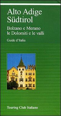 Alto Adige Südtirol  - Libro Touring 2010, Guide verdi d'Italia | Libraccio.it
