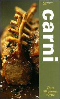 Carni. Oltre 80 gustose ricette  - Libro Touring Il Viaggiatore 2006, Ricette creative | Libraccio.it