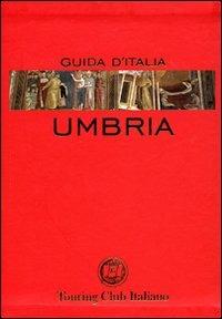 Umbria  - Libro Touring 2008, Guide rosse | Libraccio.it
