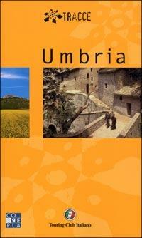 Umbria  - Libro Touring 2006, Tracce | Libraccio.it