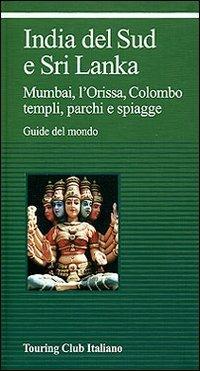 India del Sud e Sri Lanka. Ediz. illustrata  - Libro Touring 2010, Guide verdi del mondo | Libraccio.it