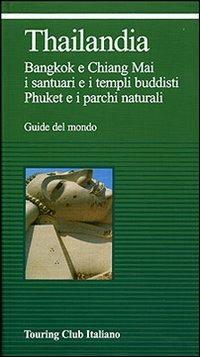 Thailandia. Ediz. illustrata  - Libro Touring 2010, Guide verdi del mondo | Libraccio.it
