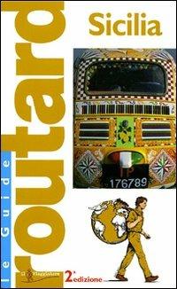 Sicilia. Ediz. illustrata  - Libro Touring Il Viaggiatore 2007, Guide Routard. Italia | Libraccio.it