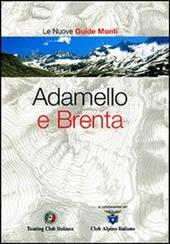 Adamello e Brenta. Ediz. illustrata