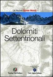Dolomiti Settentrionali. Ediz. illustrata