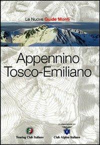 Appennino Tosco-emiliano. Ediz. illustrata  - Libro Touring 2007, Guida dei monti d'Italia | Libraccio.it