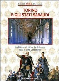Torino e Stati Sabaudi. Ediz. illustrata  - Libro Touring 2007, L'Italia prima dell'Italia | Libraccio.it
