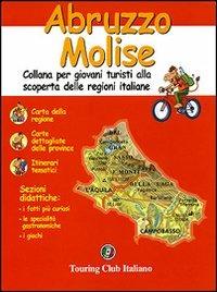 Abruzzo. Molise. Ediz. illustrata  - Libro Touring 2007, Conoscere | Libraccio.it