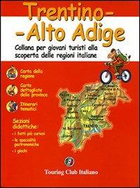 Trentino Alto Adige. Ediz. illustrata  - Libro Touring 2007, Conoscere | Libraccio.it