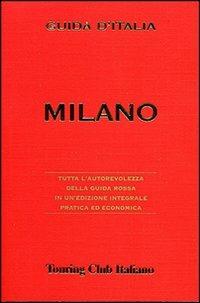 Milano. Ediz. illustrata  - Libro Touring 2007, Guide rosse economiche | Libraccio.it