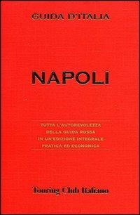 Napoli. Ediz. illustrata  - Libro Touring 2007, Guide rosse economiche | Libraccio.it