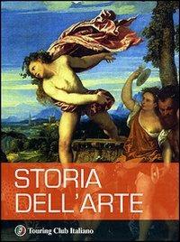 Storia dell'arte. Ediz. illustrata  - Libro Touring 2007, Enciclopedia del sapere | Libraccio.it