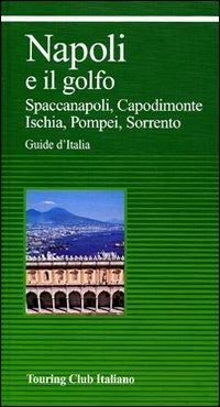Napoli e il Golfo. Ediz. illustrata  - Libro Touring 2010, Guide verdi d'Italia | Libraccio.it