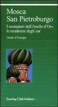 Mosca e San Pietroburgo. Ediz. illustrata  - Libro Touring 2008, Guide verdi d'Europa | Libraccio.it