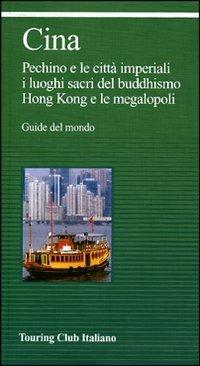 Cina. Ediz. illustrata  - Libro Touring 2011, Guide verdi del mondo | Libraccio.it