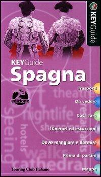 Spagna. Ediz. illustrata  - Libro Touring 2007, Key Guide | Libraccio.it