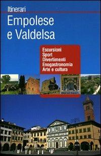Empolese e Valdelsa. Ediz. illustrata  - Libro Touring 2008, Itinerari | Libraccio.it