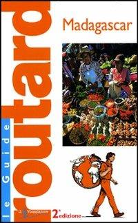 Madagascar  - Libro Touring Il Viaggiatore 2008, Guide Routard. Mondo | Libraccio.it
