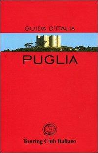 La Puglia  - Libro Touring 2009, Guide rosse | Libraccio.it