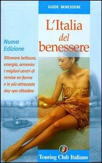 L' Italia del benessere  - Libro Touring 2008, Guide benessere | Libraccio.it