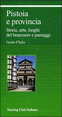 Pistoia  - Libro Touring 2009, Guide verdi d'Italia | Libraccio.it