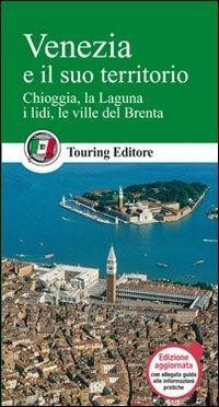 Venezia e il suo territorio  - Libro Touring 2011, Guide verdi d'Italia | Libraccio.it